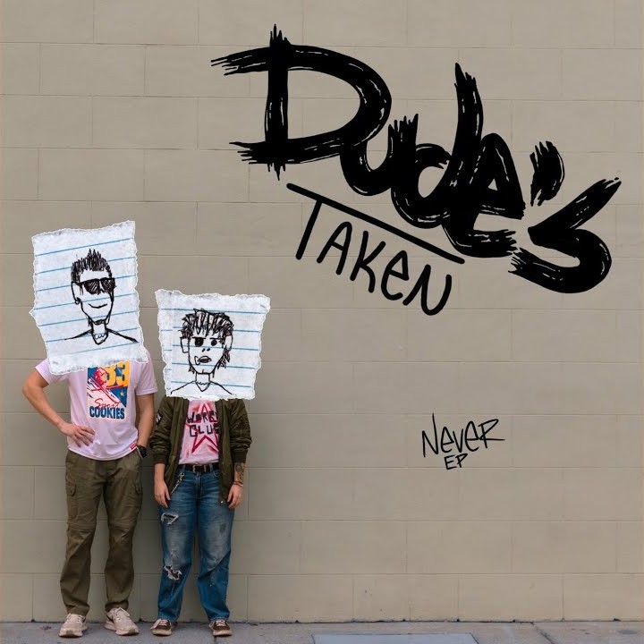 Dude’s Taken Talk ‘Never,’ Upcoming Live EP, and More